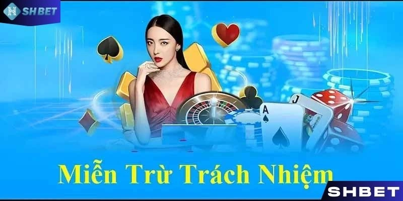 Miễn trừ trách nhiệm SHBET và quyền lợi hội viên